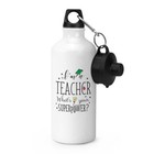I'm A Teacher What's Your Superpower Sports Drinks Water Bottle