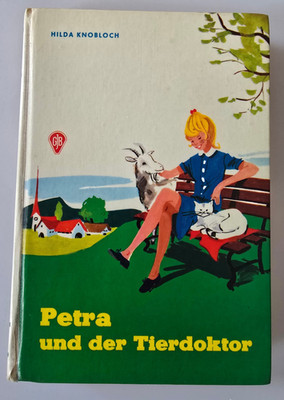 Hilda Knobloch. Petra und der Tierdoktor. GJB Göttinger Geschenkausgaben 1970