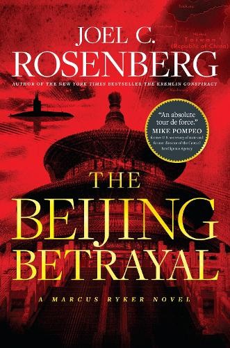 The Beijing Betrayal by Joel C. Rosenberg -