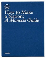 How to Make a Nation: A Monocle Guide | gestalten | Buch