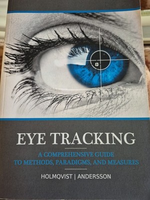 Eye Tracking: A Comprehensive Guide to Methods, Paradig - Paperback NEW Holmqvis