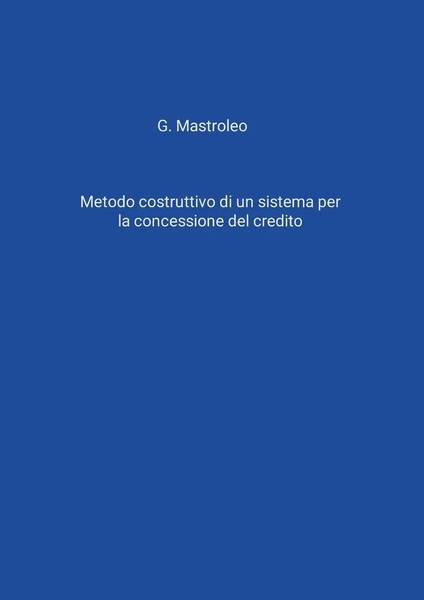 Giovanni Mastroleo | Metodo Costruttivo Di Un Sistema Per La Concessione Del...-image