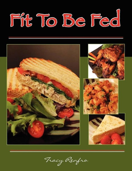 Tracy Renfro | Fit To Be Fed | Taschenbuch | Englisch (2011) | Xlibris-image