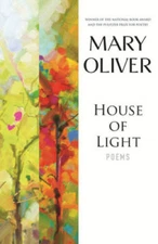 House of Light - Paperback By Oliver, Mary - GOOD