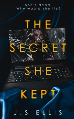 The Secret She Kept: She's Dead  Why Would She Lie?