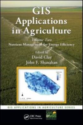 GIS Applications in Agriculture : Nutrient Management for Energy Efficiency, ...