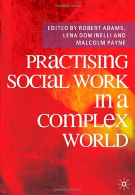 Practising Social Work in a Complex World, Adams 9780230218642 Free Shipping..
