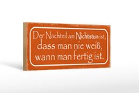 Holzschild Spruch 27X10 Cm Nachteil Am Nichtstun Ist Dass Schild Wooden Sign