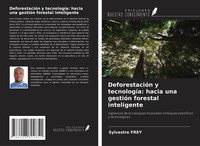 DeforestacióN Y TecnologíA: Hacia Una GestióN Forestal Inteligente Frey Buch