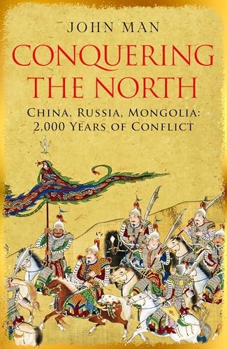 Conquering the North: China, Russia, Mongolia: 2,000 Years of Conflict - Image 4