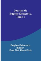 Journal De EugèNe Delacroix, Tome 1 | EugèNe Delacroix | Taschenbuch | Englisch