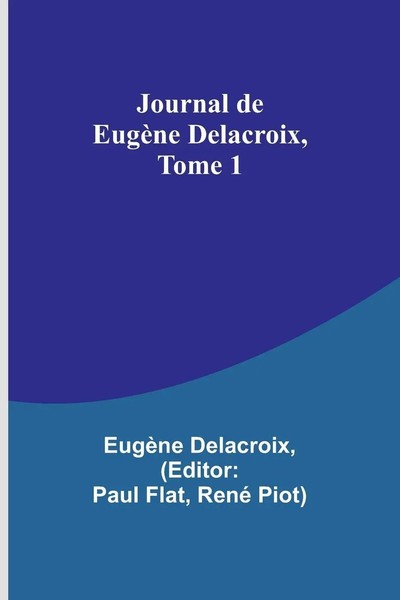 Journal De EugèNe Delacroix, Tome 1 | EugèNe Delacroix | Taschenbuch | Englisch-image