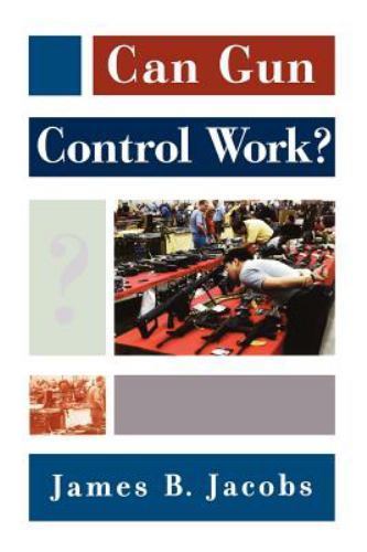 Can Gun Control Work? (Studies in Crime and Public Policy) - Picture 1 of 1