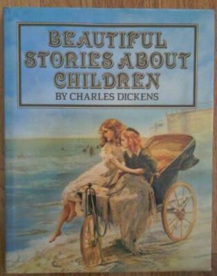 Beautiful Stories About Children - Hardcover By Charles Dickens - VERY GOOD
