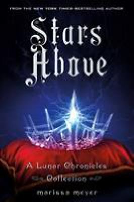 stars above by marissa meyer stars above by marissa meyer