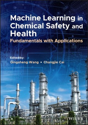 Machine Learning in Chemical Safety and Health by Q Wang HARDBACK 9781119817482