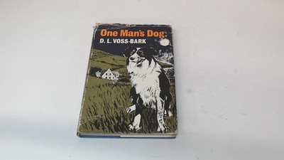 One Mans Dog, D.L Voss Bark, Odhams Books Limited, 1966, Hardcove