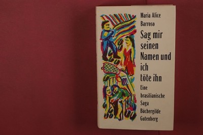 410047 Maria Alice Barroso SAG MIR SEINEN NAMEN UND ICH TÖTE IHN Büchergilde