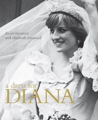 A Dress for Diana by David & Elizabeth Emanuel Hardback Book The Fast Free