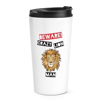Beware VerrüCkte LöWe Mann Reise Becher Tasse Lustig Tiere Thermo Scherz Becher