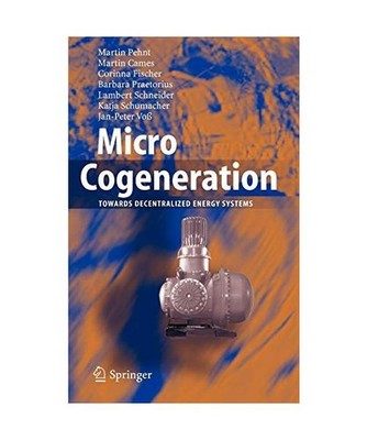 Micro-Cogeneration: Towards a Decentralized Energy Systems: Towards a Decentrali