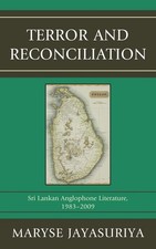 Terror and Reconciliation: Sri Lankan Anglophone Literature, 1983-2009 by Maryse