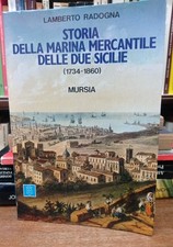 RADOGNA - STORIA DELLA MARINA MERCANTILE DELLE DUE SICILIE 1734-1860 - MURSIA