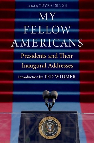 My Fellow Americans: Presidents and Their Inaugural Addresses. Singh, Widmer** - Image 2