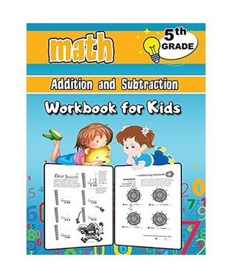 5th Grade Math Addition and Subtraction Workbook for Kids: Grade 5 Activity Book