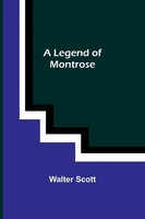 A Legend Of Montrose Walter Scott Taschenbuch Kartoniert / Broschiert Englisch
