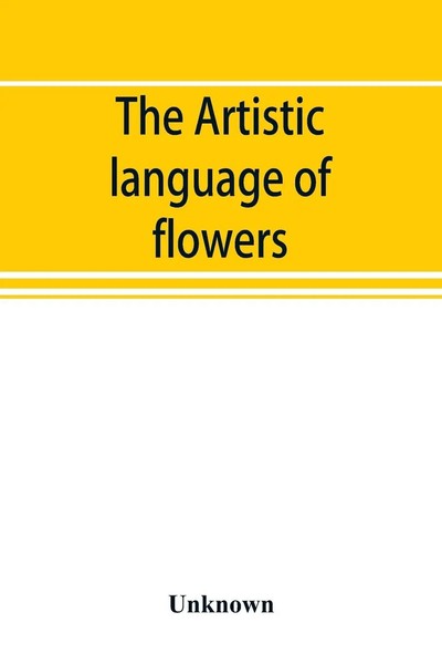 Unknown | The Artistic Language Of Flowers | Taschenbuch | Englisch (2019)-image