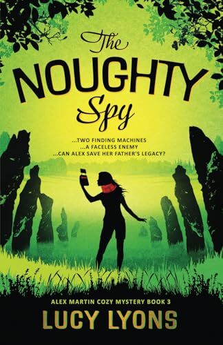 The Noughty Spy …TWO FINDING MACHINES …A FACELESS ENEMY …CAN ALEX SAVE HER FA...