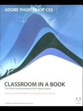 ADOBE PHOTOSHOP CS3 CLASSROOM IN A BOOK MANUALISTICA  AA.VV. ADOBE 2007