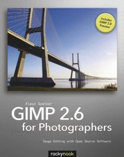 GIMP 2.6 for Photographers: Image Editing with Open Source Softw