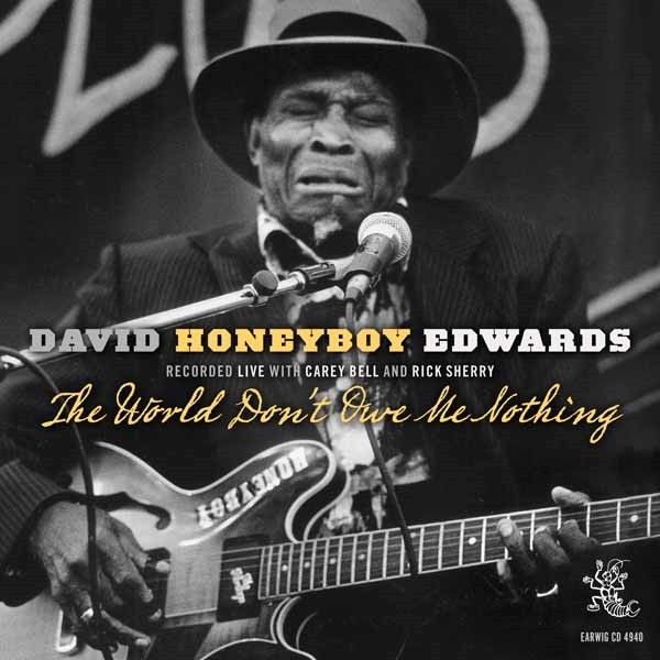 David Honeyboy Edwards The World Don't Owe Me Nothin' CD New 739788494021