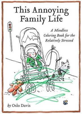 This Annoying Family Life (The Annoying Life Mindless Coloring Books) - GOOD