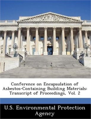 Conference on Encapsulation of Asbestos-Containing Building Materials: Transcrip