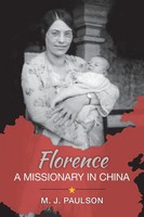 Marguerite Joy Paulson | Florence A Missionary In China | Taschenbuch | Englisch