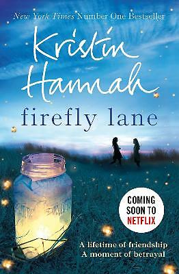 Firefly Lane: From the multimillion copy bestselling author of The Women, The Ni