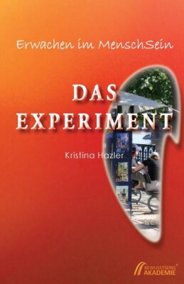 Erwachen In Menschsein: Das Experiment