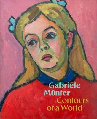 Gabriele Münter: Contours of a World - Hardcover NEW Gabriele Munter 2025