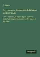 P. Mauroy | Du Commerce Des Peuples De L'afrique Septentrionale | Taschenbuch