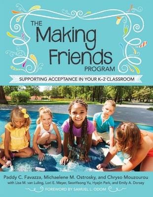 The Making Friends Program: Supporting Acceptance in Your K-2 Classroom by Paddy