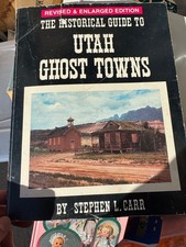 The Historical Guide to Utah Ghost Towns - paperback Carr, Stephen L.