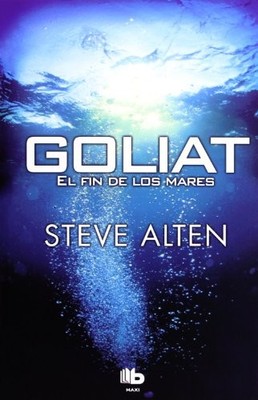 GOLIAT. EL FIN DE LOS MARES by Steve Alten (Trade Paperback)
