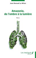 Jean Renaud Le Milon | Amazonie, De L'ombre à La LumièRe | Taschenbuch (2024)