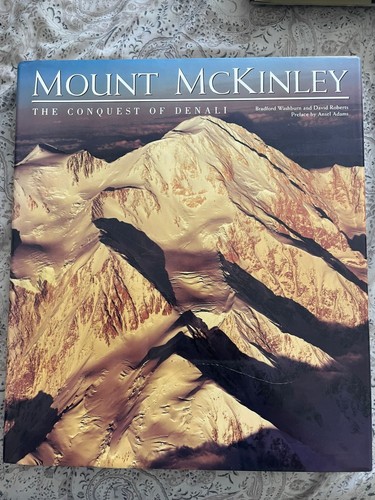 Mount McKinley: The Conquest of Denali - Hardcover By Washburn, Bradford - GOOD