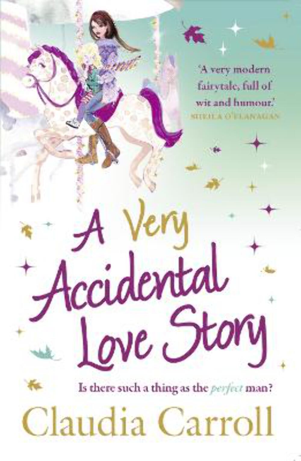Claudia Carroll: A Very Accidental Love Story [2012] paperback