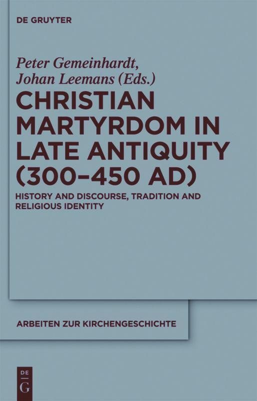 Thumbnail - Johan Leemans (u. A.) | Christian Martyrdom In Late Antiquity (300-450