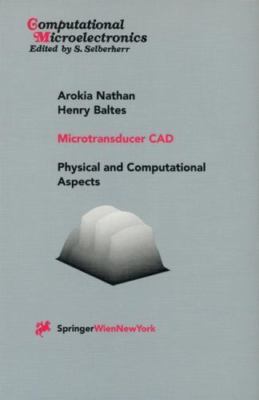 Microtransducer CAD : Physical and Computational Aspects, Paperback by Nathan...